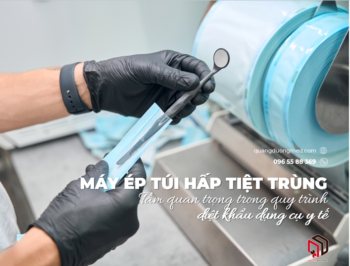 Tầm quan trọng của máy ép túi hấp tiệt trùng trong quy trình diệt khuẩn dụng cụ y tế